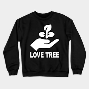 Love Tree Funny Crewneck Sweatshirt